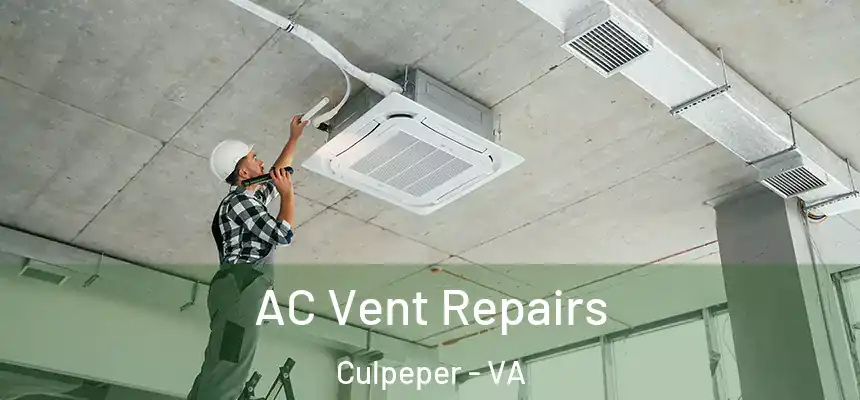  AC Vent Repairs Culpeper - VA