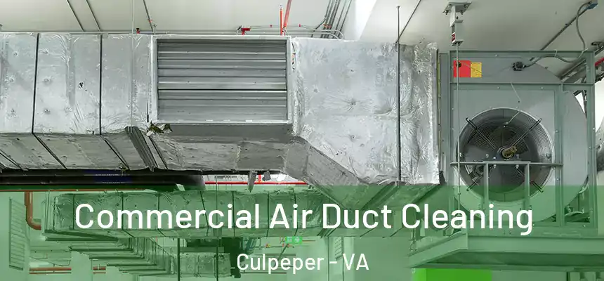 Commercial Air Duct Cleaning Culpeper - VA