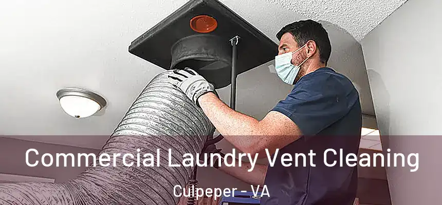  Commercial Laundry Vent Cleaning Culpeper - VA