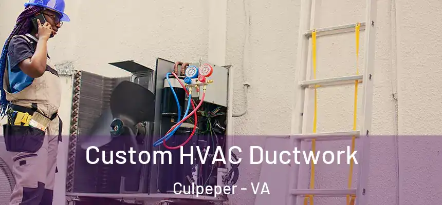  Custom HVAC Ductwork Culpeper - VA
