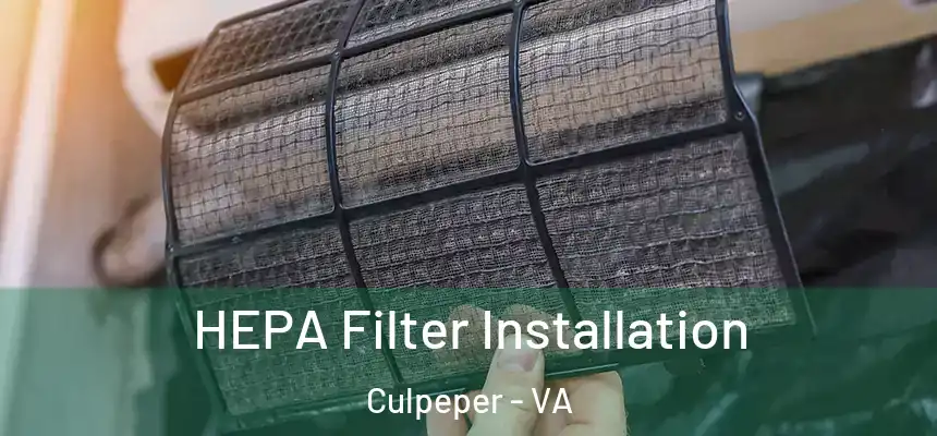  HEPA Filter Installation Culpeper - VA