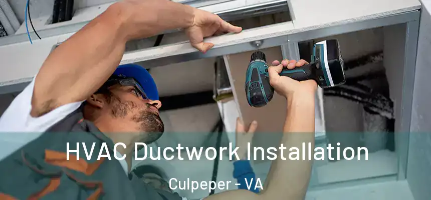  HVAC Ductwork Installation Culpeper - VA