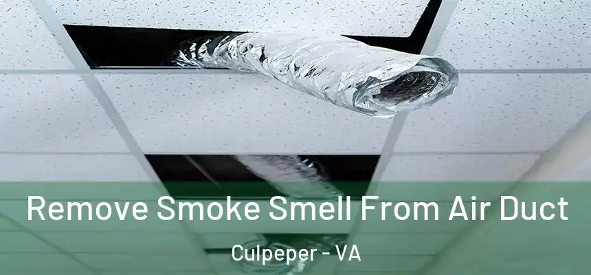  Remove Smoke Smell From Air Duct Culpeper - VA