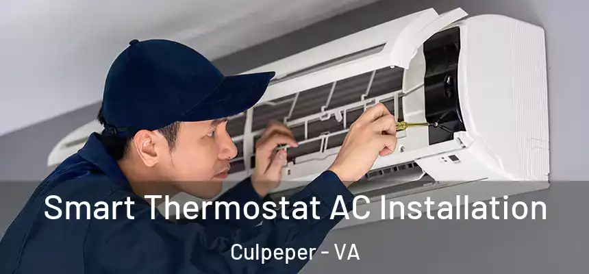  Smart Thermostat AC Installation Culpeper - VA